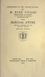 Cover of: Addresses in the United States by M. René Viviani: and Marshal Joffre, French mission to the United States, April-May, MCMXVII.