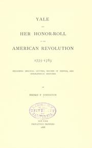 Cover of: Yale and her honor-roll in the American revolution, 1775-1783: including original letters, records of service, and biographical sketches