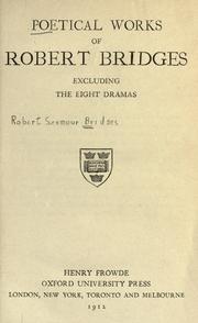 Cover of: Poetical works of Robert Bridges by Robert Seymour Bridges, Robert Seymour Bridges