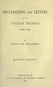 Cover of: Declarations and letters on the Vatican decrees 1869-1887 by Johann Joseph Ignaz von Döllinger