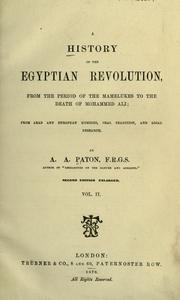Cover of: A history of the Egyptian revolution, from the period of the Mamelukes to the death of Mohammed Ali by A. A. Paton