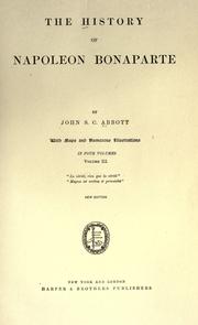 Cover of: The history of Napoleon Bonaparte by John S. C. Abbott