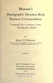 Cover of: Munson's phonographic dictation book, business correspondence: longhand key to Munson's first phonographic reader