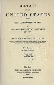 Cover of: History of the United States from the compromise of 1850 to the McKinley-Bryan campaign of 1896. by James Ford Rhodes