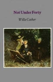 Not under forty by Willa Cather