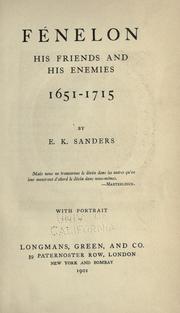 Cover of: Fénelon, his friends and his enemies, 1651-1715
