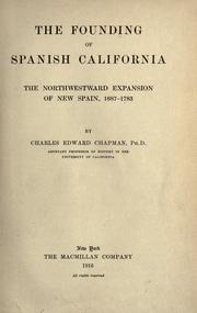 Cover of: The founding of Spanish California by Charles Edward Chapman