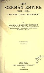 The German Empire, 1867-1914 and the Unity Movement by William Harbutt Dawson