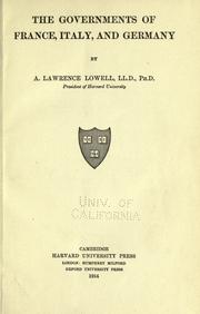 Cover of: The governments of France, Italy, and Germany by A. Lawrence Lowell, A. Lawrence Lowell