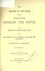 Cover of: The history of the reign of the Emperor Charles the Fifth by William Robertson