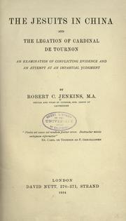 Cover of: The Jesuits in China and the legation of Cardinal de Tournon: an examination of conflicting evidence and an attempt at an impartial judgment