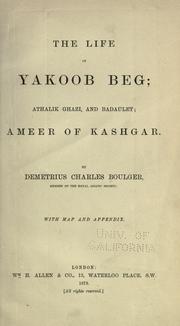 Cover of: The life of Yakoob Beg by Demetrius Charles de Kavanagh Boulger