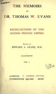Cover of: Memoirs of Dr. Thomas W. Evans: recollections of the second French Empire