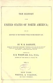 Cover of: The history of the United States of North America; from the discovery of the western world to the present day. by W. H. Bartlett