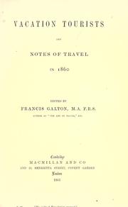 Cover of: Vacation tourists and notes of travel in 1860 [1861], [1862-3] by Sir Francis Galton