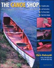 Cover of: The Canoe Shop: Three Elegant Wooden Canoes Anyone Can Build