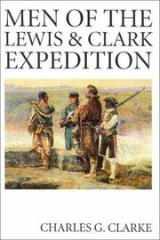 Cover of: The men of the Lewis and Clark Expedition | Charles G. Clarke