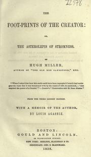 Cover of: The foot-prints of the Creator by Hugh Miller
