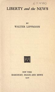 Cover of: Liberty and the news. by Walter Lippmann