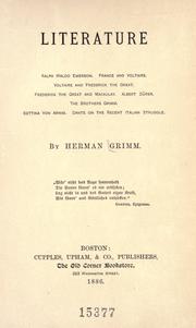 Cover of: Literature: Ralph Waldo Emerson. France and Voltaire.  Voltaire and Frederick the Great.  Frederick the Great and Macaulay.  Albert Dürer.  The brothers Grimm.  Bettina von Arnim.  Dante on [i.e. and] the recent Italian struggle.