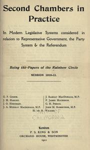Second chambers in practice in modern legislative systems considered in relation to representative government by Rainbow Circle, London.