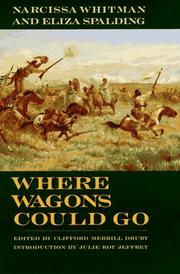 Cover of: Where wagons could go: Narcissa Whitman and Eliza Spalding