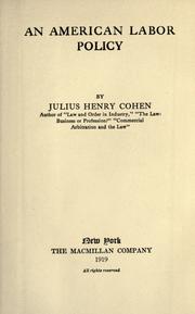 An American labor policy by Julius Henry Cohen