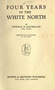 Four years in the white North by MacMillan, Donald Baxter
