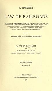 Cover of: A treatise on the law of railroads by Byron K. Elliott, Byron K. Elliott