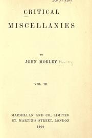 Cover of: Critical miscellanies by John Morley, 1st Viscount Morley of Blackburn