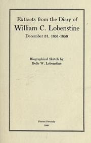 Cover of: Extracts from the diary of William C. Lobenstine, December 31, 1851-1858 by William Christian Lobenstine