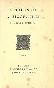 Studies of a biographer by Sir Leslie Stephen