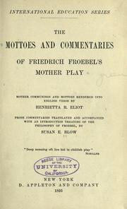 Cover of: The mottoes and commentaries of Friedrich Froebel's Mother play. by Friedrich Fröbel