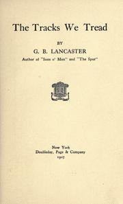 Cover of: The tracks we tread by G. B. Lancaster