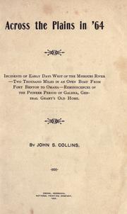 Cover of: Across the plains in '64: incidents of early days west of the Missouri River--two thousand miles in an open boat from Fort Benton to Omaha--reminiscences of the pioneer period of Galena, General Grant's old home