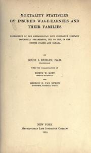 Cover of: Mortality statistics of insured wage-earners and their families by Dublin, Louis Israel, Dublin, Louis Israel