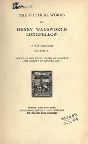 Cover of: The works of Henry Wadsworth Longfellow, with bibliographical and critical notes and his life.: With extracts from his journals and correspondence.  Edited by Samuel Longfellow.