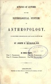 Cover of: Outlines of lectures on the neurological system of anthropology: as discovered, demonstrated and taught in 1841 and 1842.
