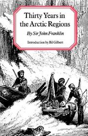 Thirty years in the Arctic regions by John Franklin