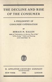 The decline and rise of the consumer by Horace M. Kallen