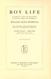 Cover of: Boy life: stories and readings selected from the works of William Dean Howells, and arranged for supplementary reading in elementary schools