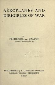 Cover of: Aëroplanes and dirigibles of war by Frederick Arthur Ambrose Talbot