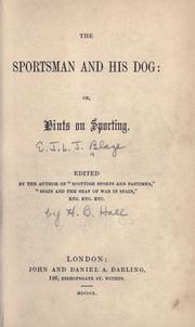 Cover of: The sportsman and his dog: or, Hints on sporting.