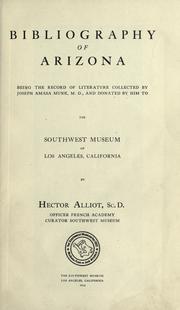 Cover of: Bibliography of Arizona: being the record of literature collected by Joseph Amasa Munk, M.D., and donated by him to the Southwest Museum of Los Angeles, California