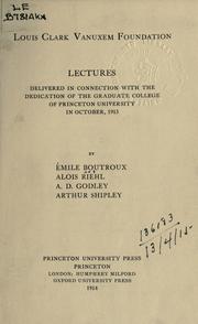Cover of: Lectures delivered in connection with the dedication of the Graduate college of Princeton university in October, 1913 by Emile Boutroux