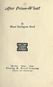 Cover of: After prison - what? by Maud Ballington Booth, Maud Ballington Booth