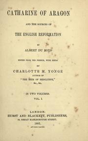 Cover of: Catharine of Aragon and the sources of the English reformation by Albert Du Boys