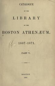 Cover of: Catalogue of the Library of the Boston Athenaeum, 1807-1871.