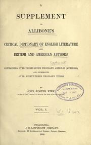 A supplement to Allibone's Critical dictionary of English literature and British and American authors by John Foster Kirk