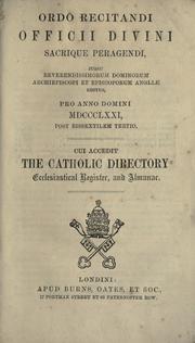Cover of: The Catholic directory, ecclesiastical register, and almanak for the year of Our Lord: Ordo recitandi officii divini sacrique peragendi, jussu reverendissimorum dominorum archiepiscopi et episcoporum angliæ.